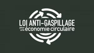 LOI AGEC - loi anti gaspillage pour une économie circulaire